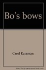Bo's bows