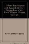 Harlem Renaissance and Beyond Literary Biographies of 100 Black Women Writers 19001945