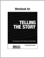 Workbook to Accompany Telling the Story The Convergence of Print Broadcast and Online Media