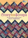 Crazy for Scraps: 19 Favorite Quilts from Sally Schneider