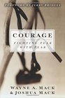 Courage: Fighting Fear With Fear