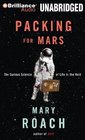 Packing for Mars: The Curious Science of Life in the Void (Audio CD) (Unabridged)