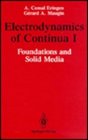Electrodynamics of Continua I Foundations and Solid Media