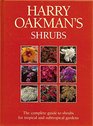 Harry Oakman's shrubs The complete guide to shrubs for tropical and subtropical gardens
