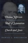 Thomas Jefferson and the Wall of Separation Between Church and State