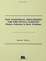 New Statistical Procedures for the Social Sciences Modern Solutions To Basic Problems