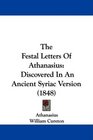 The Festal Letters Of Athanasius Discovered In An Ancient Syriac Version