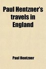 Paul Hentzner's travels in England