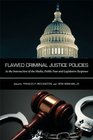 Flawed Criminal Justice Policies At the Intersection of the Media Public Fear and Legislative Response