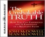 The Unshakable Truth: How You Can Experience the 12 Essentials of a Relevant Faith