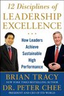 12 Disciplines of Leadership Excellence How Leaders Achieve Sustainable High Performance