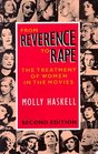 From Reverence to Rape The Treatment of Women in the Movies