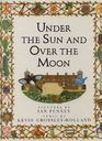Under the Sun and Over the Moon