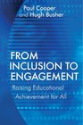 From Inclusion to Engagement Raising Educational Achievement for All