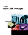 A Guide to Help Desk Concepts Second Edition