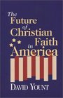 The Future of Christian Faith in America