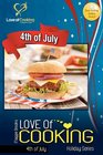 Love of Cooking 4th of July Love of Cooking Holiday Series