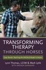 Transforming Therapy through Horses Case Stories Teaching the EAGALA Model in Action