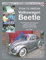 How to Restore Volkswagen Beetle YOUR stepbystep illustrated guide to body trim  mechanical restoration All models 1953 to 2003