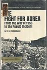 The Fight for Korea From the War of 1950 to the Pueblo Incident