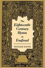 The EighteenthCentury Hymn in England