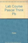 A Lab Course in Pascal With a Tutorial on Think