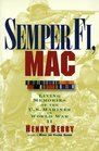 Semper Fi Mac Living Memories of the US Marines in WWII
