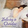 Believing in Ourselves Daily Reflections for Women 2007 DaytoDay Calendar