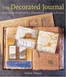 The Decorated Journal Creating Beautifully Expressive Journal Pages
