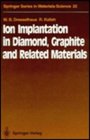 Ion Implantation in Diamond Graphite and Related Materials