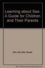 Learning about Sex A Guide for Children and Their Parents