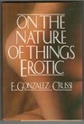 On the Nature of Things Erotic