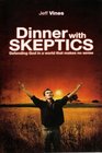 Dinner With Skeptics