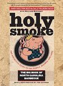 Holy Smoke The Big Book of North Carolina Barbecue
