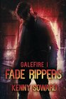 Galefire I  Fade Rippers