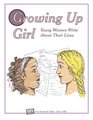 Growing Up Girl  Young Women Write About Their Lives