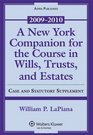 A New York Companion for the Course in Wills Trusts and Estates 20092010