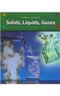 Solids Liquids Gases