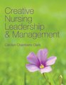 Creative Nursing Leadership  Management