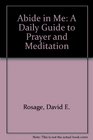 Abide in Me A Daily Guide to Prayer and Meditation