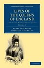 Lives of the Queens of England from the Norman Conquest