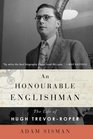 An Honourable Englishman The Life of Hugh TrevorRoper