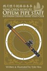 Wing Chun Opium Pipe Staff