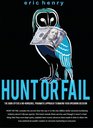 Hunt or Fail The book offers a nononsense pragmatic approach to making your upcoming decision