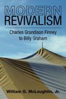 Modern Revivalism Charles Grandison Finney to Billy Graham