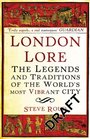 London Lore The Legends and Traditions of the World's Most Vibrant City