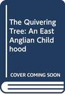 The Quivering Tree: An East Anglian Childhood