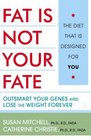 Fat Is Not Your Fate  Outsmart Your Genes and Lose the Weight Forever