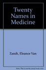 Twenty Names in Medicine