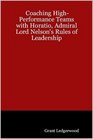 Coaching HighPerformance Teams with Horatio Admiral Lord Nelson's Rules of Leadership